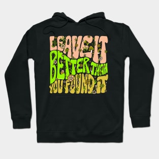 Everyone Know Leave It Better Over The Next Hoodie